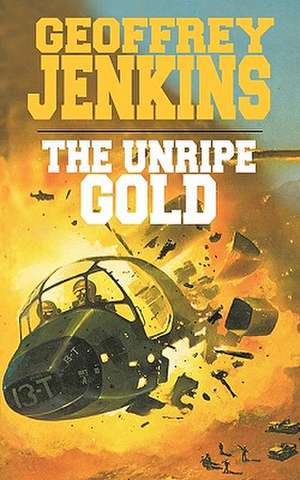 The Unripe Gold de Jenkins Geoffrey Jenkins