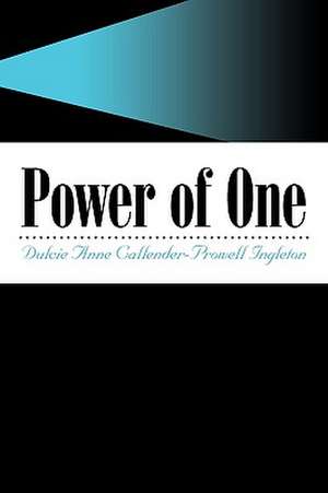 Power of One de Anne Callender-Prowe Dulcie Anne Callender-Prowell Ingleton