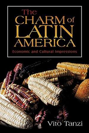 The Charm of Latin America de Vito Tanzi