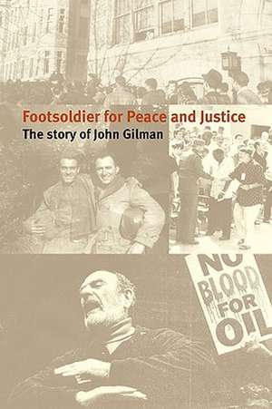 Footsoldier for Peace and Justice de Gilman John Gilman