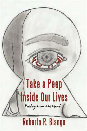 Take a Peep Inside Our Lives de R. Blango Roberta R. Blango