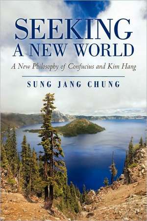 Seeking a New World de Jang Chung Sung Jang Chung