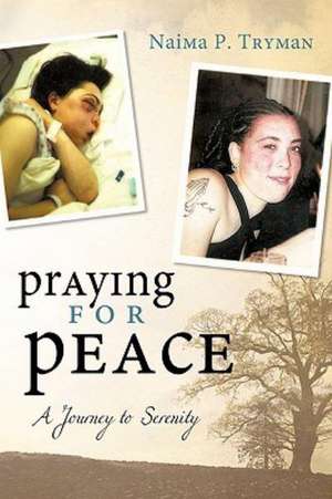 Praying for Peace de P. Tryman Naima P. Tryman