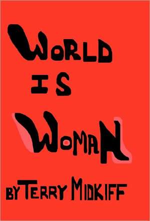 World Is Woman de Midkiff Terry Midkiff