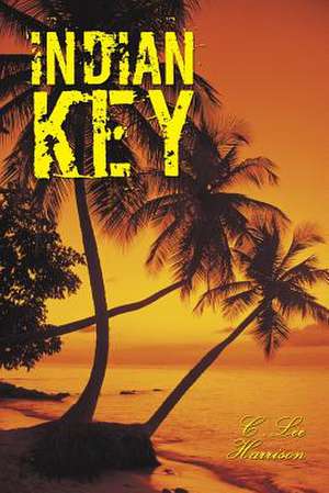 Indian Key de Lee Harrison C. Lee Harrison