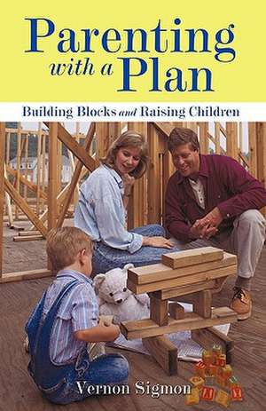 Parenting with a Plan de Sigmon Vernon Sigmon