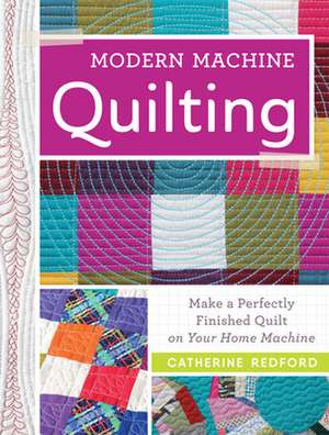 Modern Machine Quilting de C Redford