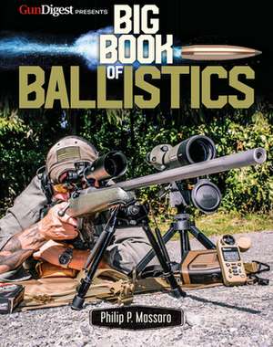 Big Book of Ballistics de Philip P. Massaro