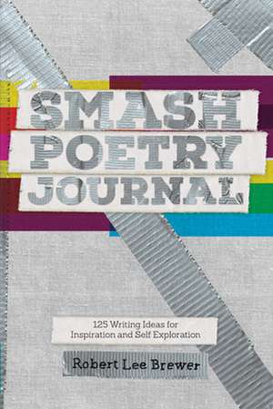 Smash Poetry Journal de Robert Lee Brewer