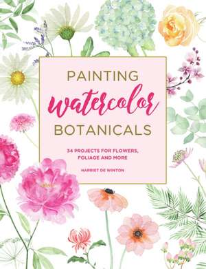 Painting Watercolor Botanicals de Harriet de Winton