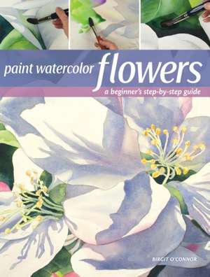 Paint Watercolor Flowers de B O′connor