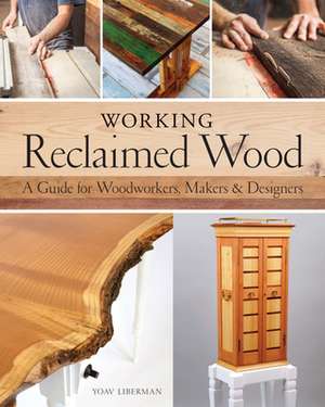 Working Reclaimed Wood de Y Liberman