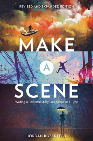 Make a Scene Revised and Expanded Edition de Jordan Rosenfeld