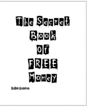 The Secret Book of Free Money de Roger Johnson