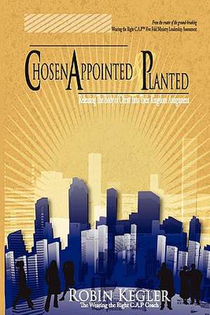 Chosen Appointed and Planted de Robin Kegler