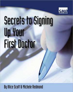 Secrets to Signing Up Your First Doctor: A Coloring Book de Alice Scott