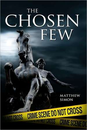 The Chosen Few: What to Say in Every Life Insurance Sales Situation de Matthew Simon