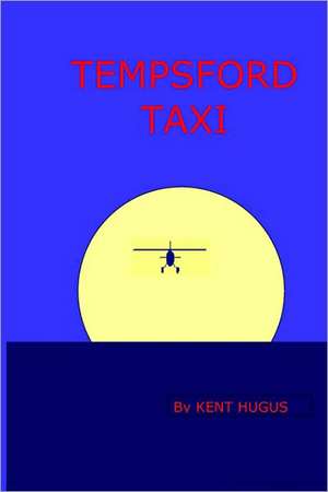 Tempsford Taxi: An Alicia Mystery de Kent Hugus