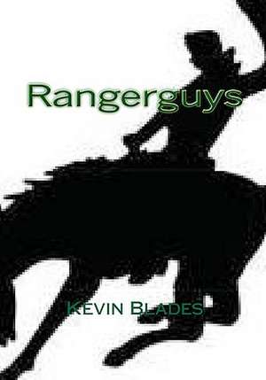 Rangerguys: Secrets to Success in Business from Women Who've Been There de Kevin Blades