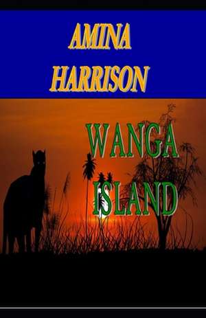 Wanga Island de Amina Harrison