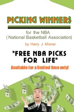 Picking Winners for the NBA (National Basketball Association) de Harry J. Misner