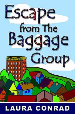 Escape from the Baggage Group de Laura Conrad