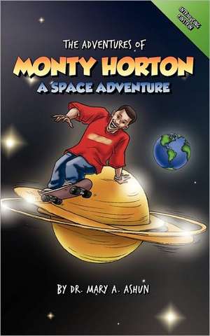 The Adventures of Monty Horton de Mary A. Ashun