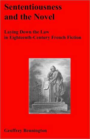 Sententiousness and the Novel: Laying Down the Law in Eighteenth-Century French Fiction de Geoffrey Bennington