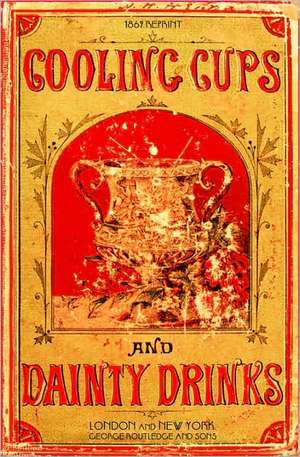 Cooling Cups and Dainty Drinks 1869 Reprint: Libretto de Ross Brown