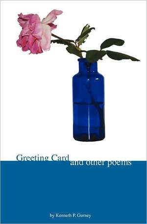 Greeting Card and Other Poems de Kenneth P. Gurney