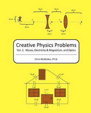 Creative Physics Problems de Chris McMullen Ph. D.