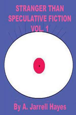 Stranger Than Speculative Fiction de A. Jarrell Hayes