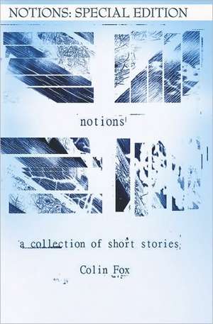 Notions: A Collection of Short Stories de Colin Fox