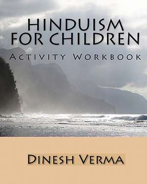 Hinduism for Children Activity Workbook: Tales of Enhanced Athletes de Dinesh Verma