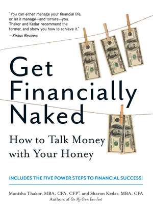 Get Financially Naked: How to Talk Money with Your Honey de Manisha Thakor