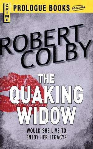 The Quaking Widow de Robert Colby