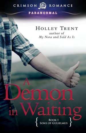 A Demon in Waiting de Holley Trent