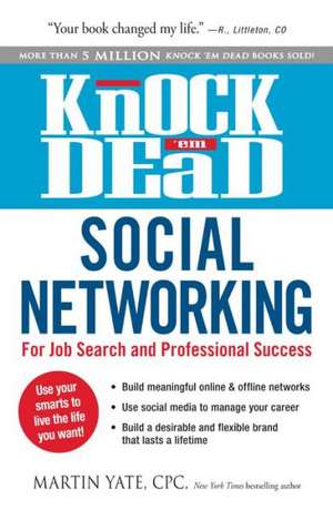 Knock 'em Dead Social Networking: For Job Search and Professional Success de Martin Yate