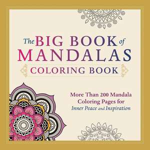 The Big Book of Mandalas Coloring Book: More Than 200 Mandala Coloring Pages for Inner Peace and Inspiration de Adams Media