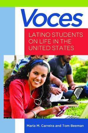 Voces: Latino Students on Life in the United States de María M. Carreira