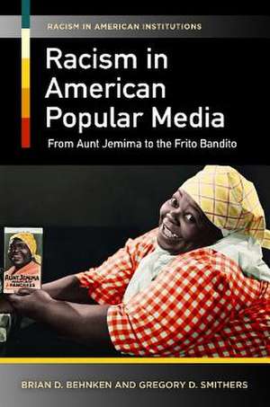 Racism in American Popular Media: From Aunt Jemima to the Frito Bandito de Brian D. Behnken