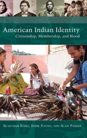 American Indian Identity: Citizenship, Membership, and Blood de Se-ah-dom Edmo