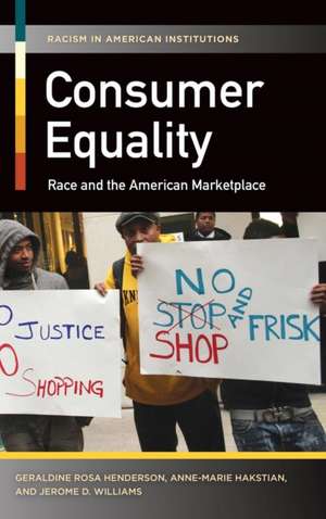 Consumer Equality: Race and the American Marketplace de Geraldine Rosa Henderson