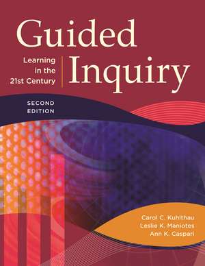 Guided Inquiry: Learning in the 21st Century de Carol C. Kuhlthau