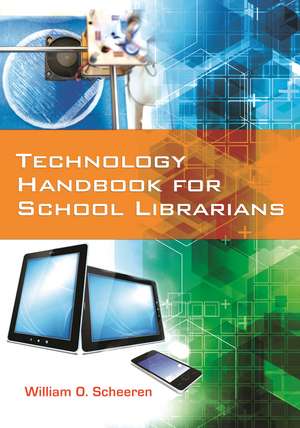 Technology Handbook for School Librarians de William O. Scheeren