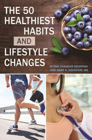 The 50 Healthiest Habits and Lifestyle Changes de Myrna Chandler Goldstein