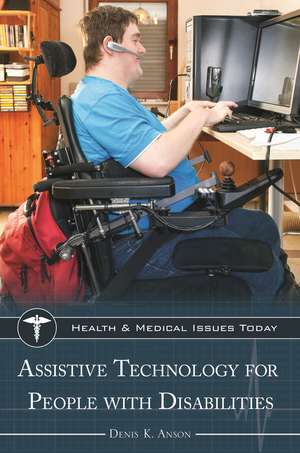 Assistive Technology for People with Disabilities de Denis K. Anson