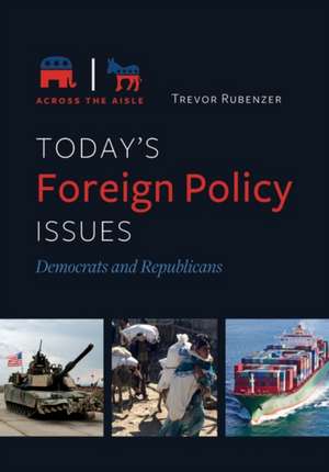 Today's Foreign Policy Issues: Democrats and Republicans de Trevor Rubenzer