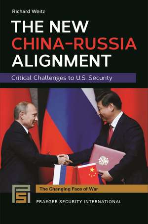 The New China-Russia Alignment: Critical Challenges to U.S. Security de Richard Weitz