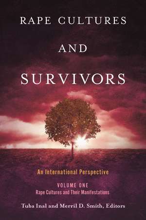 Rape Cultures and Survivors: An International Perspective [2 volumes] de Tuba Inal